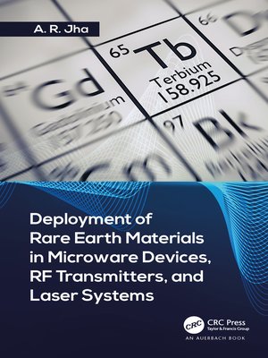 cover image of Deployment of Rare Earth Materials in Microware Devices, RF Transmitters, and Laser Systems